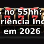 Slots no 55hh: Uma Experiência Incrível em 2026 🎰